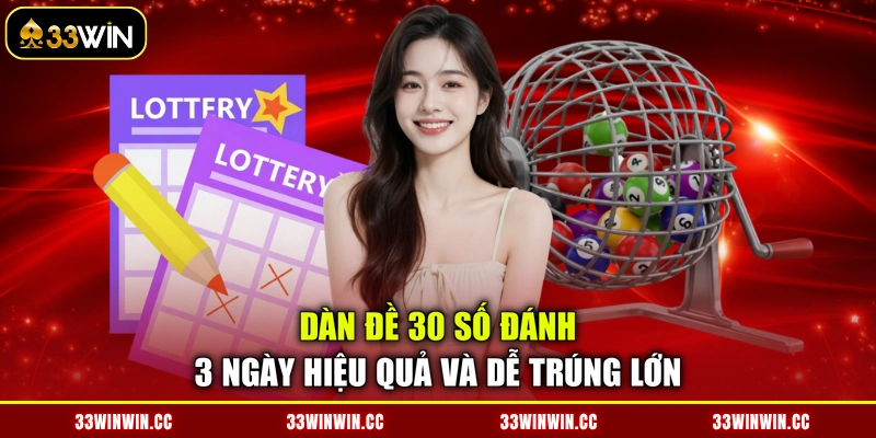 Dàn Đề 30 Số Đánh 3 Ngày Hiệu Quả Và Dễ Trúng Lớn