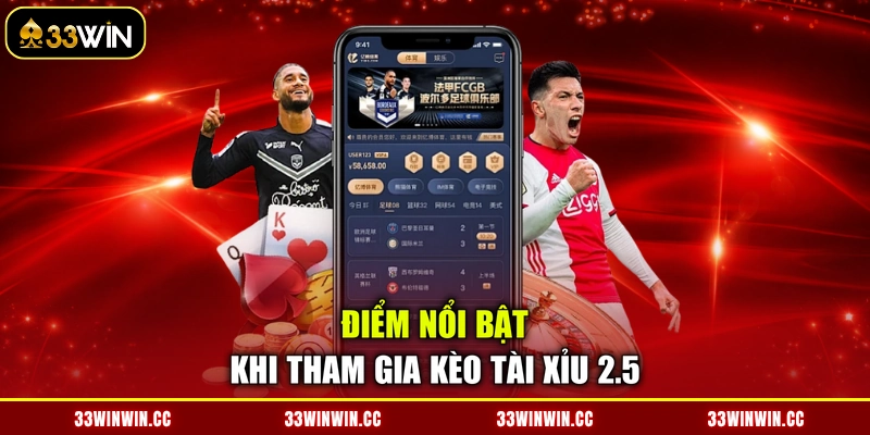 Điểm nổi bật khi tham gia kèo tài xỉu 2.5