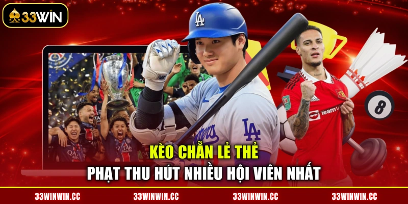 Kèo chẵn lẻ thẻ phạt thu hút nhiều hội viên nhất