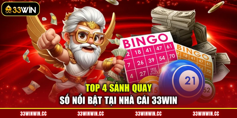 Top 4 sảnh quay số nổi bật tại nhà cái 33WIN